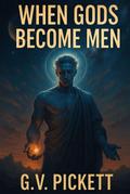 When Gods Become Men