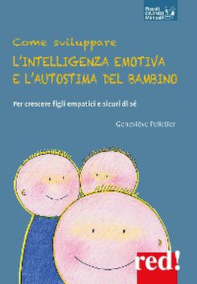 Come sviluppare l’intelligenza emotiva e l’autostima del bambino