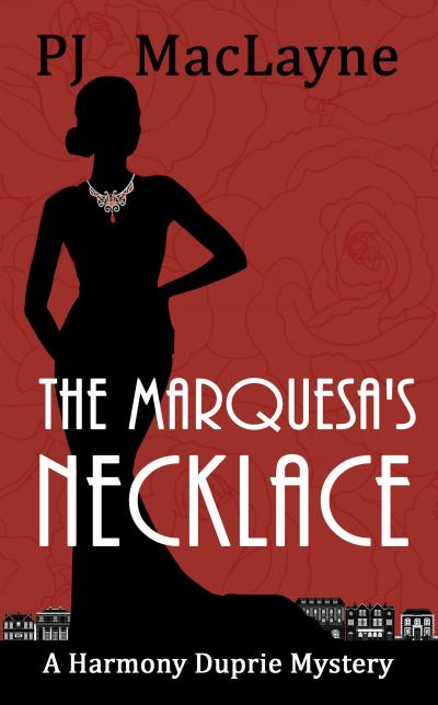 The Marquesa’s Necklace (The Harmony Duprie Mysteries, #1)