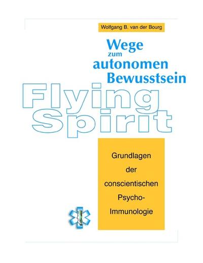 Flying Spirit - Wege zum autonomen Bewusstsein
