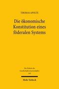 Die ökonomische Konstitution eines föderalen Systems