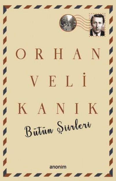 Bütün Siirleri - Orhan Veli Kanik
