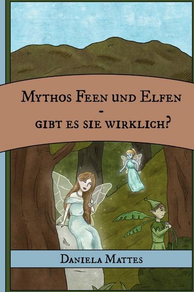 Mythos Feen und Elfen - Gibt es sie wirklich?