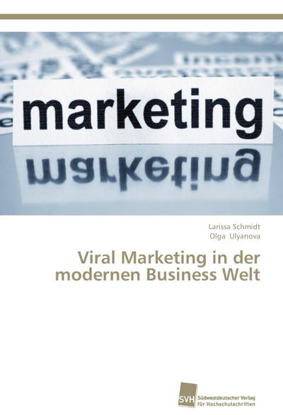 Viral Marketing in der modernen Business Welt