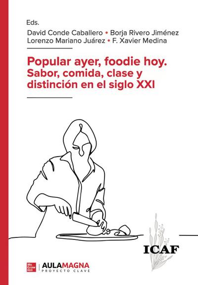 Popular ayer, foodie hoy. Sabor, comida, clase y distinción