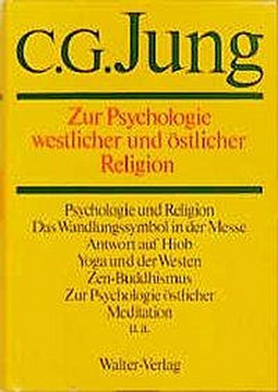 Gesammelte Werke 11. Zur Psychologie westlicher und östlicher Religion