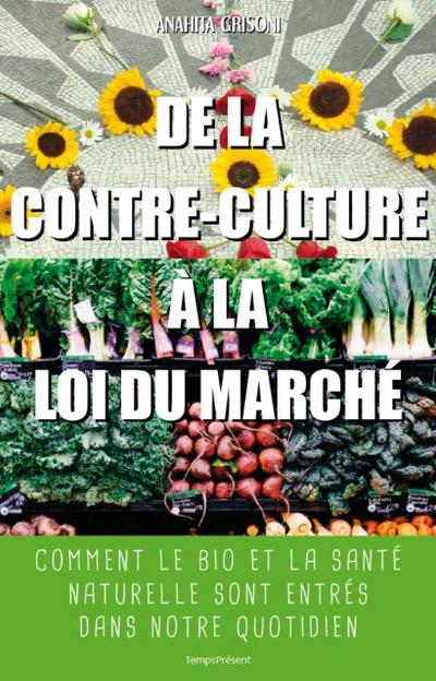 De la contre-culture à la loi du marché