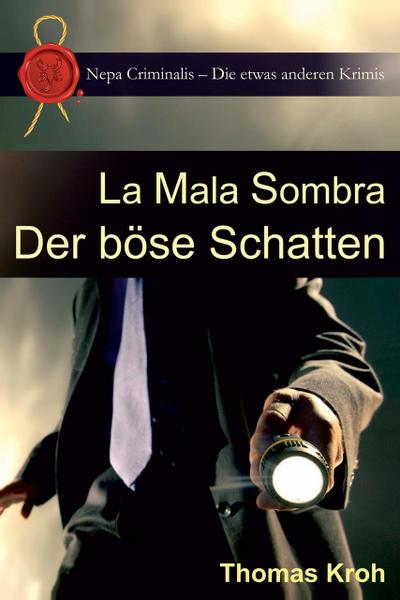 La Mala Sombra - Der böse Schatten