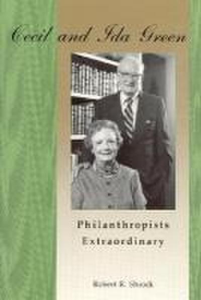 Cecil and Ida Green, Philanthropists Extraordinary
