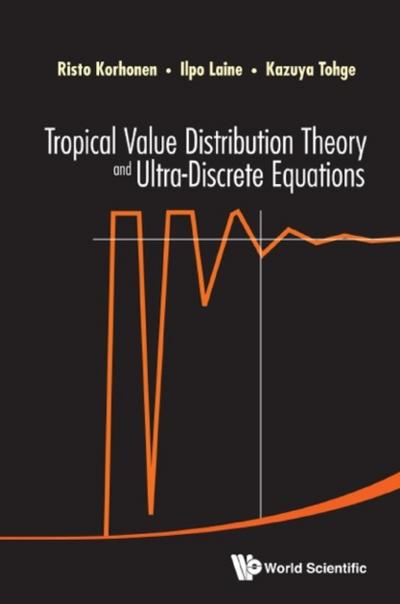TROPICAL VALUE DISTRIBUTION THEORY & ULTRA-DISCRETE EQUATION