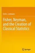 Fisher, Neyman, and the Creation of Classical Stat