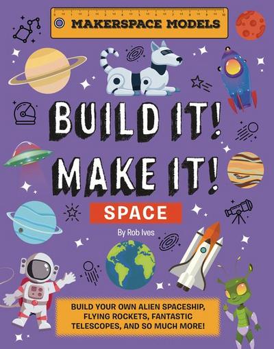 Build It! Make It! Space