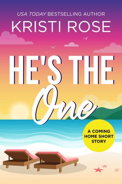 He’s the One (A Coming Home Short Story, #4)