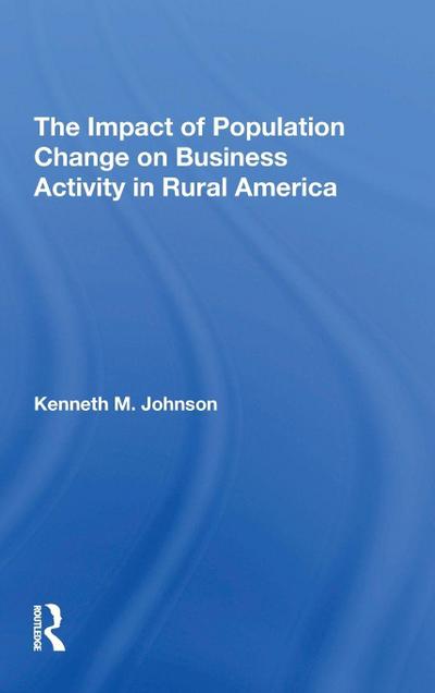 The Impact Of Population Change On Business Activity In Rural America