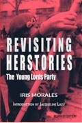 Revisiting Herstories: The Young Lords Party (Revised Edition):