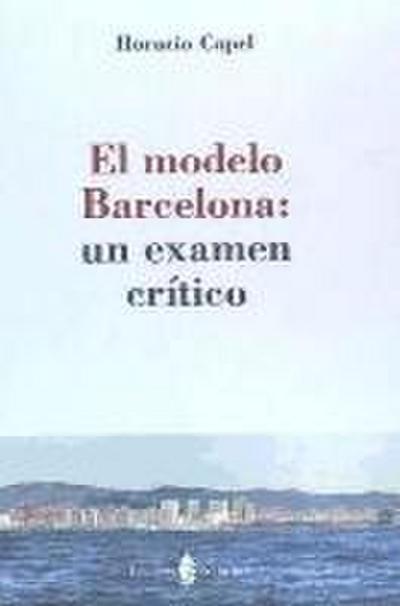 El modelo Barcelona : un examen crítico