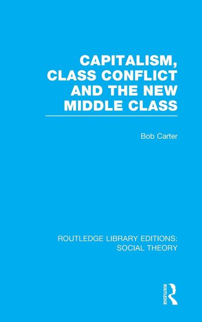 Capitalism, Class Conflict and the New Middle Class