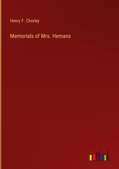Memorials of Mrs. Hemans