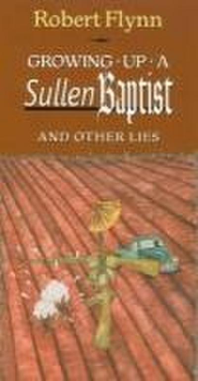 Growing Up a Sullen Baptist and Other Essays
