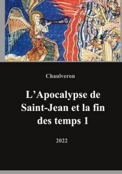 L’Apocalypse de Saint-Jean et la fin des temps 1