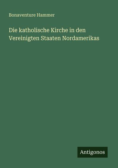 Die katholische Kirche in den Vereinigten Staaten Nordamerikas