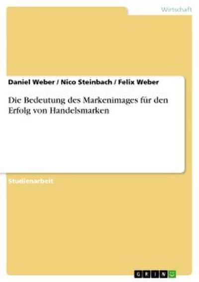 Die Bedeutung des Markenimages für den Erfolg von Handelsmarken