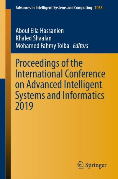 Proceedings of the International Conference on Advanced Intelligent Systems and Informatics 2019