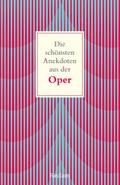 Die schönsten Anekdoten aus der Oper