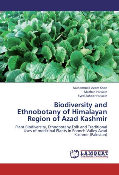 Biodiversity and Ethnobotany of Himalayan Region of Azad Kashmir