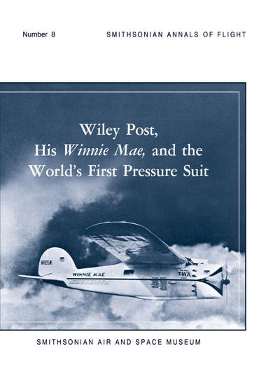 Wiley Post, His Winnie Mae, and the World’s First Pressure Suit