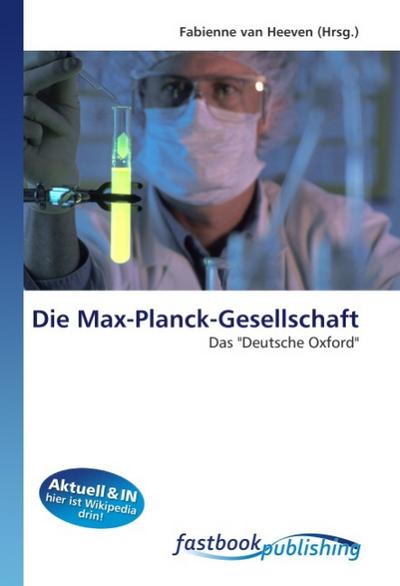 Die Max-Planck-Gesellschaft - Fabienne van Heeven