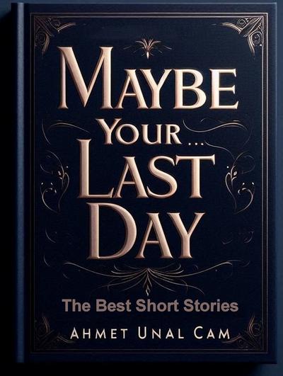 Maybe it’s your last day