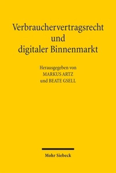 Verbrauchervertragsrecht und digitaler Binnenmarkt
