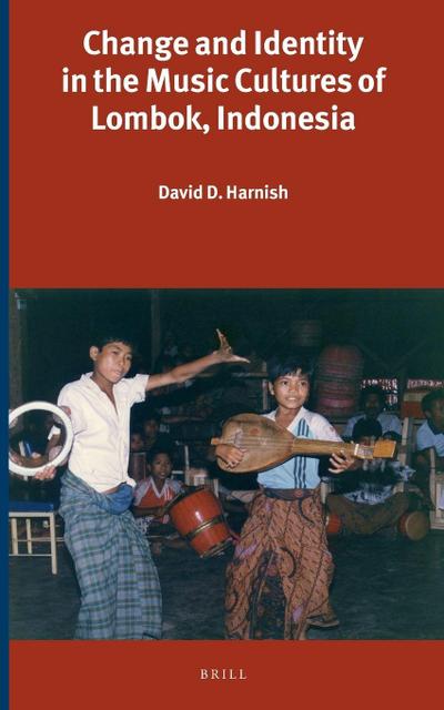 Change and Identity in the Music Cultures of Lombok, Indonesia