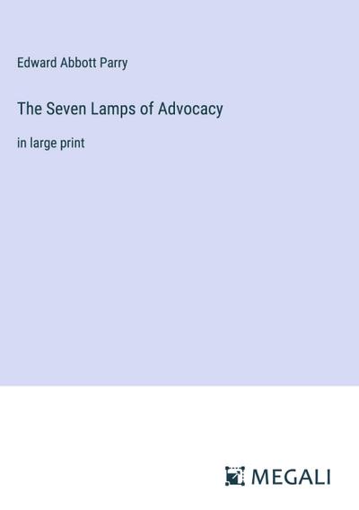 The Seven Lamps of Advocacy