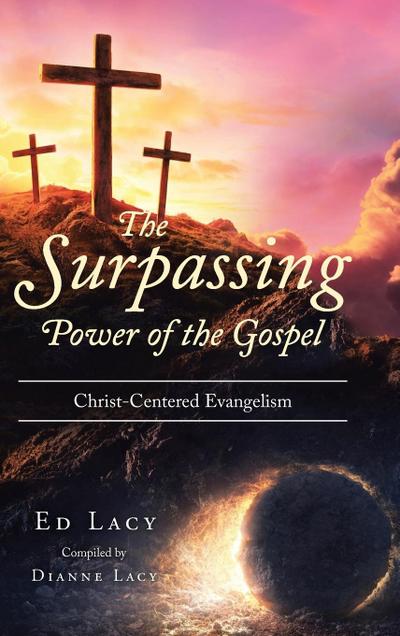 The Surpassing Power of the Gospel