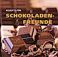 Rezepte für Schokoladenfreunde