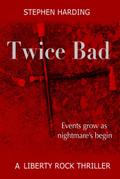 Twice Bad (Liberty Rock Novels, #2)
