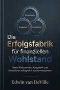 Die Erfolgsfabrik für finanziellen Wohlstand