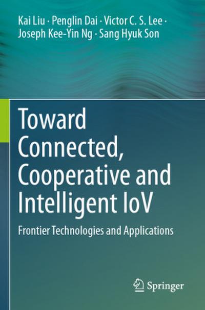 Toward Connected, Cooperative and Intelligent IoV
