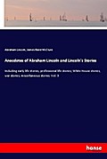 Anecdotes of Abraham Lincoln and Lincoln’s Stories