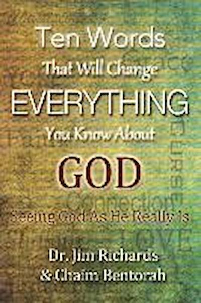 Ten Words That Will Change Everything You Know about God