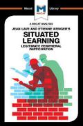 An Analysis of Jean Lave and Etienne Wenger’s Situated Learning