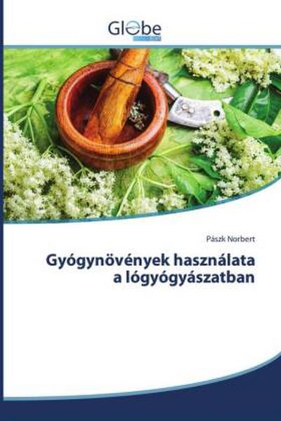 Gyógynövények használata a lógyógyászatban