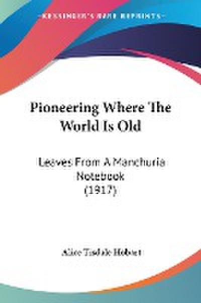Pioneering Where The World Is Old