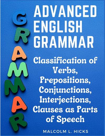 Malcolm L. Hicks: Advanced English Grammar
