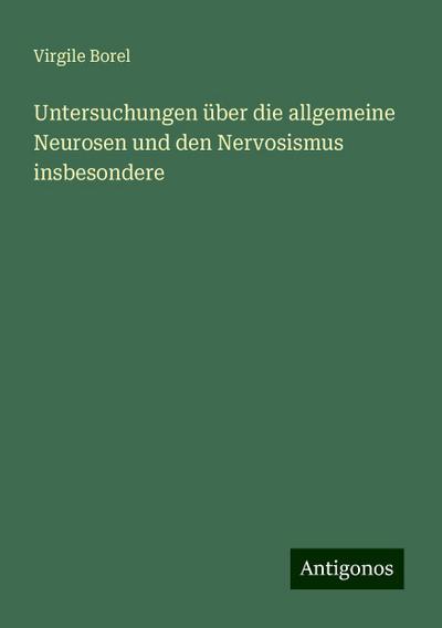 Borel, V: Untersuchungen über die allgemeine Neurosen und de