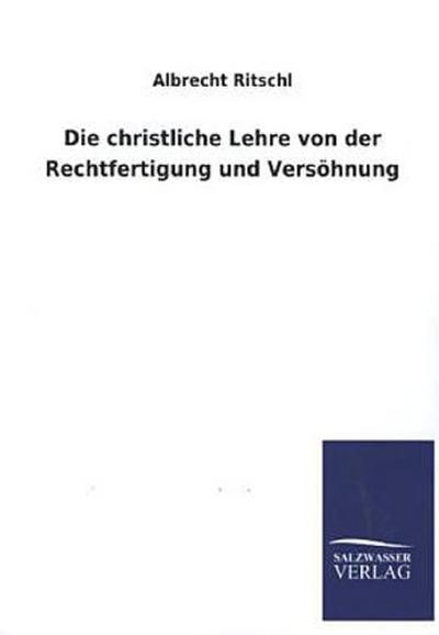 Die christliche Lehre von der Rechtfertigung und Versöhnung