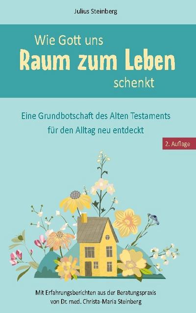 Wie Gott uns Raum zum Leben schenkt