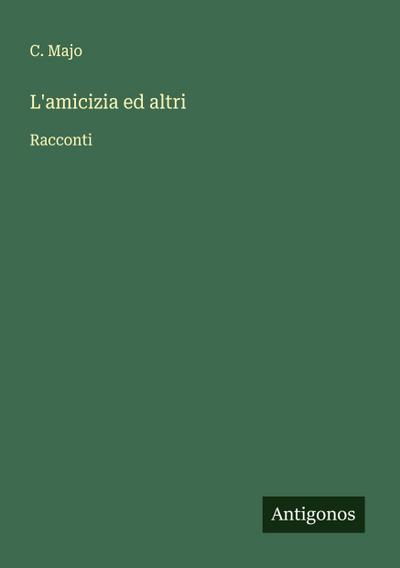 L’amicizia ed altri
